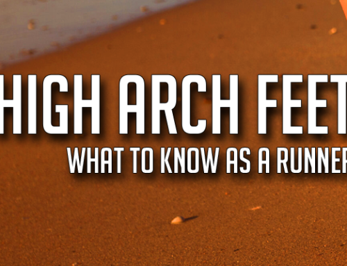 High Arch Feet: What to Know as a Runner
